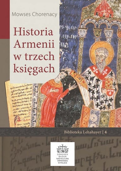 Historia Armenii w trzech księgach Chorenacy Mowses