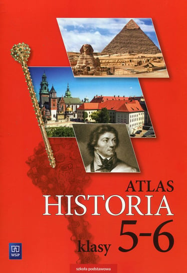 Historia. Atlas. Klasy 5-6 Opracowanie zbiorowe
