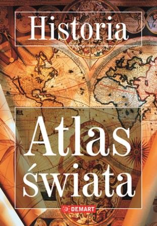 Historia. Atlas świata Opracowanie zbiorowe