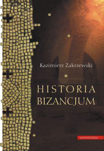 Historia Bizancjum Zakrzewski Kazimierz