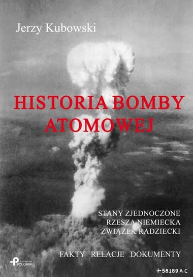 Historia bomby atomowej. Stany Zjednoczone, Rzesza Niemiecka, Związek Radziecki Kubowski Jerzy