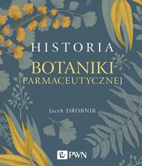 Historia botaniki farmaceutycznej Drobnik Jacek