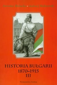 Historia Bułgarii 1870-1915. Tom 3 Rubacha Jarosław