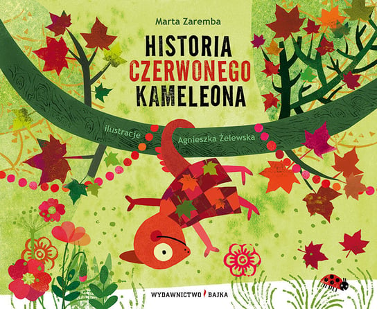 Historia czerwonego kameleona Zaremba Marta, Żelewska Agnieszka