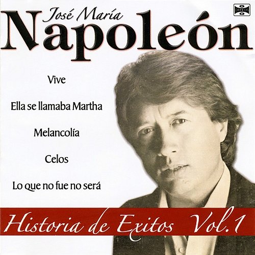 Historia de Exitos, Vol. 1 José María Napoleón