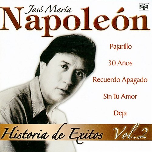 Historia de Exitos, Vol. 2 José María Napoleón