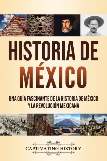 Historia de México Captivating History