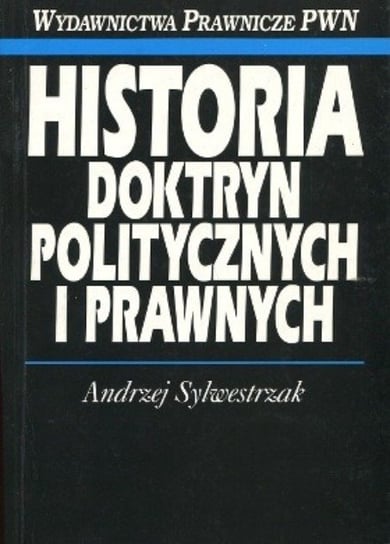 Historia doktryn politycznych i prawnych - Sylwestrzak Andrzej