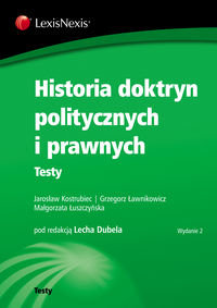 Historia doktryn politycznych i prawnych. Testy Dubel Lech, Kostrubiec Jarosław, Ławnikowicz Grzegorz