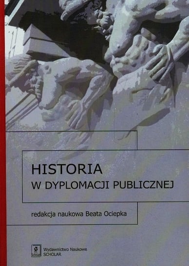 Historia dyplomacji publicznej Opracowanie zbiorowe