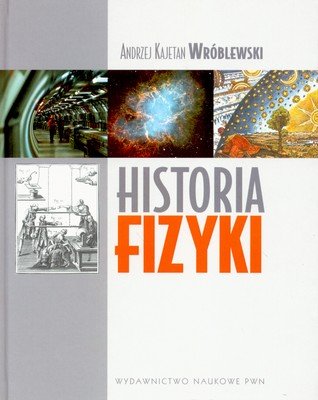 Historia fizyki Wróblewski Andrzej