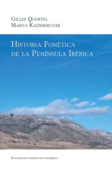 Historia Fonética de la Península Ibérica Quentel Gilles, Kaźmierczak Marta
