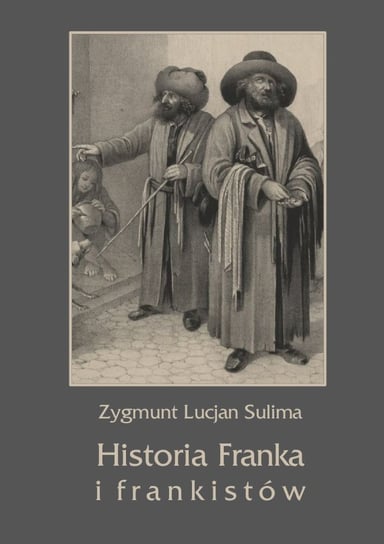 Historia Franka i frankistów Sulima Zygmunt Lucjan