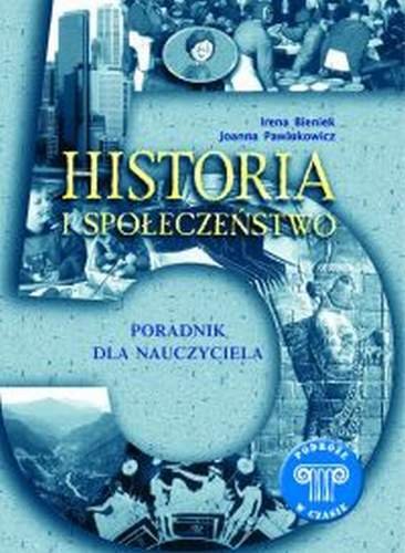 Historia i społeczeństwo 5. Poradnik dla nauczyciela Bieniek Irena, Pawlukowicz Joanna