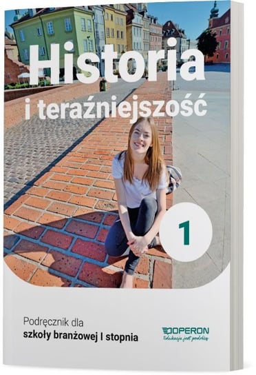 Historia i teraźniejszość. Podręcznik. Klasa 1. Szkoła branżowa Belica Beata, Skupny Łukasz