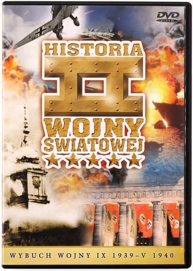 Historia II Wojny Światowej 02: Wybuch wojny IX 1939 - V 1940 Various Directors