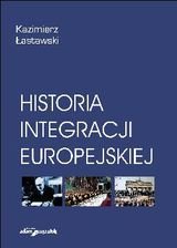 Historia integracji europejskiej Łastawski Kazimierz
