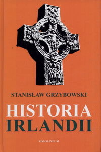 Historia Irlandii Grzybowski Stanisław