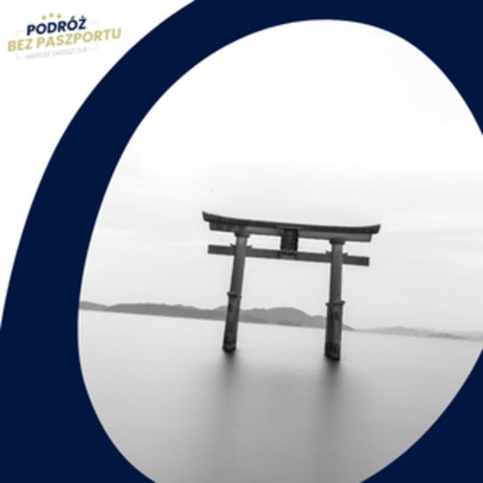 Historia Japonii. Epoka nowożytna (część 1) | sThruna Świata - Podróż bez paszportu - podcast Grzeszczuk Mateusz