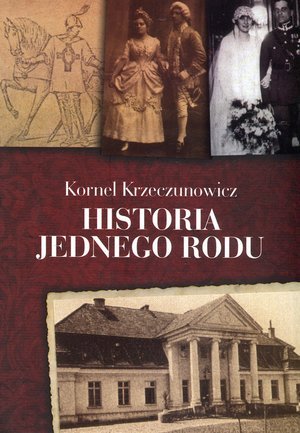 Historia jednego rodu Krzeczunowicz Kornel