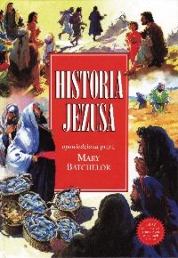 Historia Jezusa Batchelor Mary