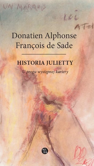 Historia Julietty. Tom 1 De Sade Donatien Alphonse Francois