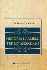 Historia Karmelu Terezjańskiego Gil Czesław