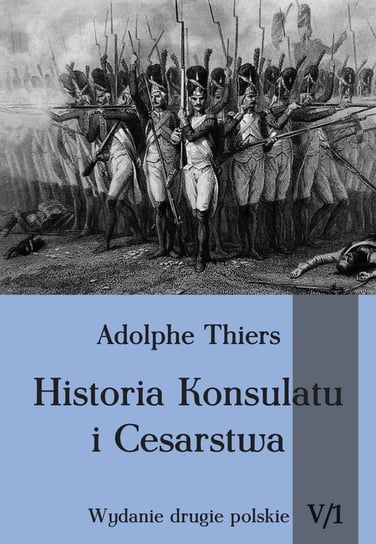 Historia konsulatu i cesarstwa. Część 1. Tom 5 Thiers Adolphe