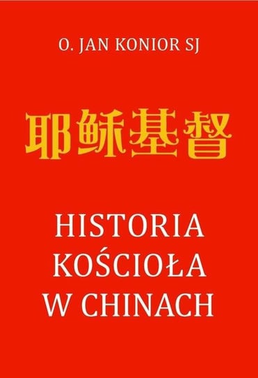 Historia Kościoła w Chinach Konior Jan