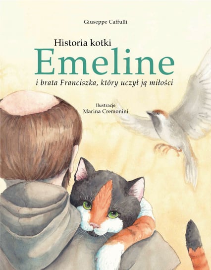Historia kotki Emeline i brata Franciszka, który uczył ją miłości Caffulli Giuseppe