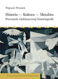 Historia. Kultura. Metafora Wrzosek Wojciech