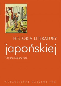 Historia literatury japońskiej Melanowicz Mikołaj