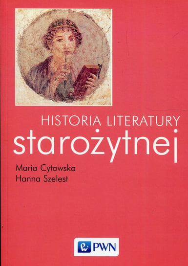 Historia literatury starożytnej Cytowska Maria, Szelest Hanna