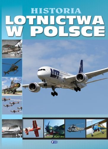 Historia lotnictwa w Polsce Opracowanie zbiorowe