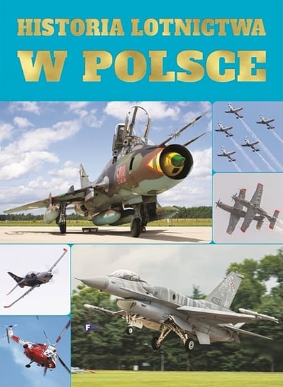 Historia lotnictwa w Polsce Opracowanie zbiorowe
