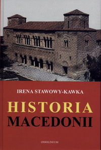Historia Macedonii Stawowy-Kawka Irena