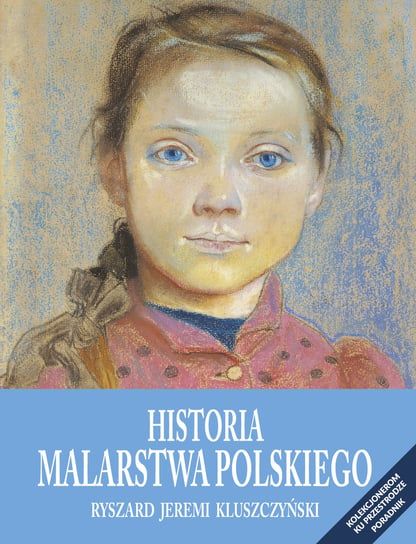 Historia malarstwa polskiego Kluszczyński Ryszard Jeremi