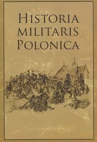 Historia Militaris Polonica Opracowanie zbiorowe