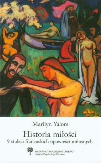 Historia miłości. 9 stuleci francuskich opowieści miłosnych Yalom Marilyn