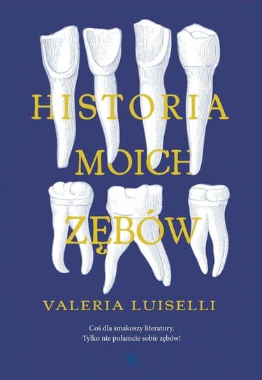 Historia moich zębów Luiselli Valeria