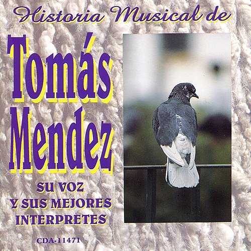 Historia Musical de Tomás Mendez Various Artists
