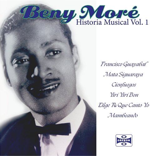 Historia Musical, Vol. 1 Beny Moré