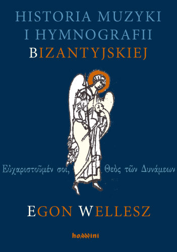 Historia Muzyki i Hymnografii Bizantyjskiej Wellesz Egon