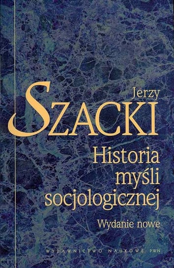 Historia myśli socjologicznej Szacki Jerzy