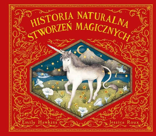 Historia naturalna stworzeń magicznych Hawkins Emily, Jessica Roux