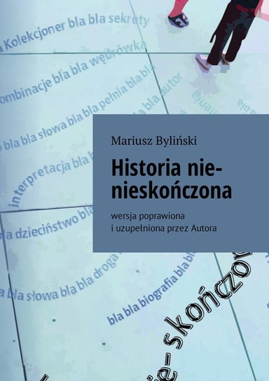 Historia nie-nieskończona Byliński Mariusz