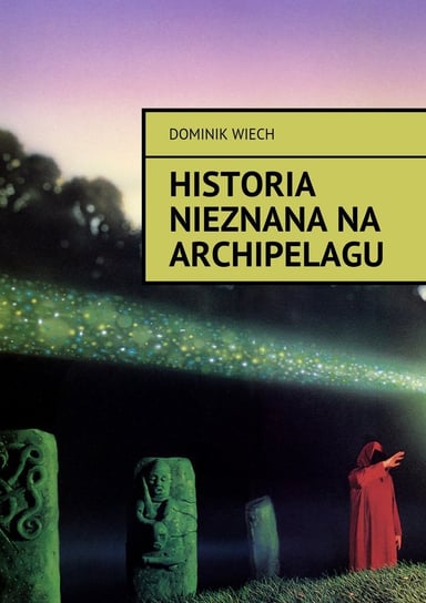 Historia nieznana na Archipelagu Wiech Dominik