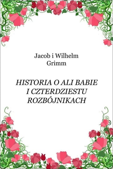 Historia o Ali Babie i czterdziestu rozbójnikach Bracia Grimm