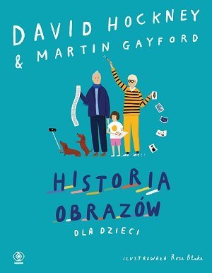 Historia obrazów dla dzieci Hockney David, Gayford Martin