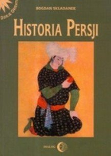 Historia Persji. Tom 2 Od Najazdu Arabów do Końca XV Wieku Składanek Bogdan